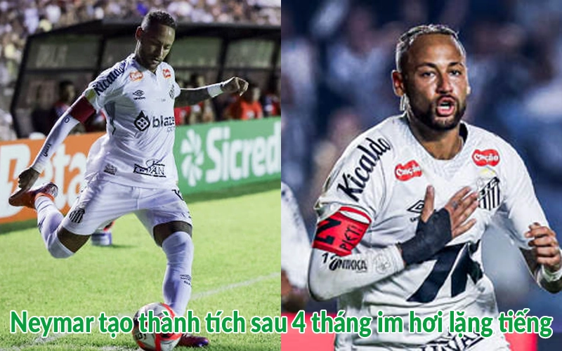 Neymar tạo thành tích sau 4 tháng im hơi lặng tiếng